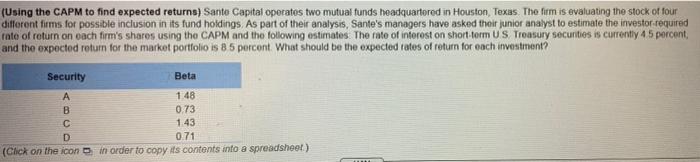  (Using the CAPM to find expected returns) Santo Capital operates two
