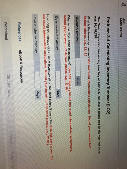  4. 12.50 points value: Problem 3-4 Calculating Inventory Turnover [LO2 The