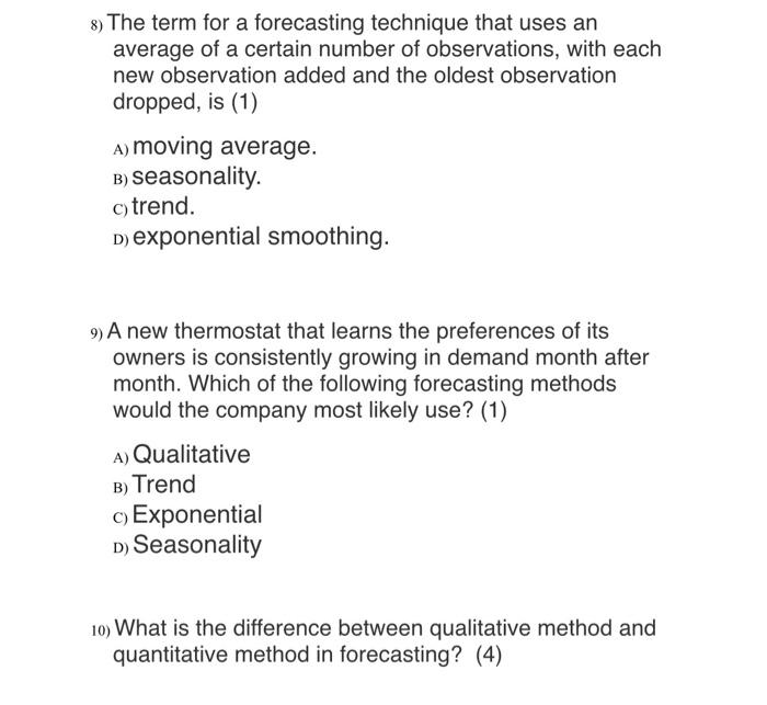  8) The term for a forecasting technique that uses an average