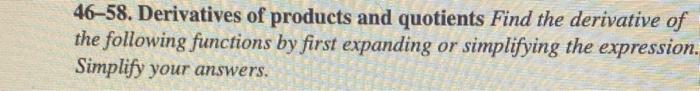 products and quotients Find the derivative of the following functions by first