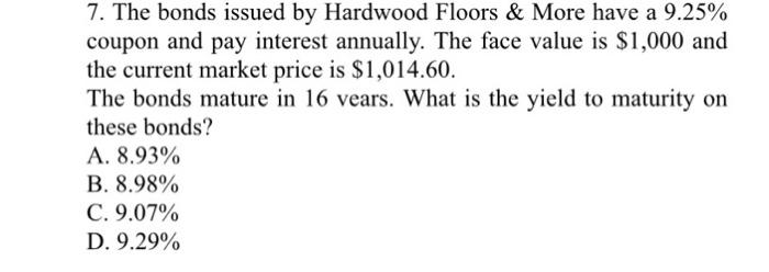  8. What will the yield-to-maturity be on a bond with a