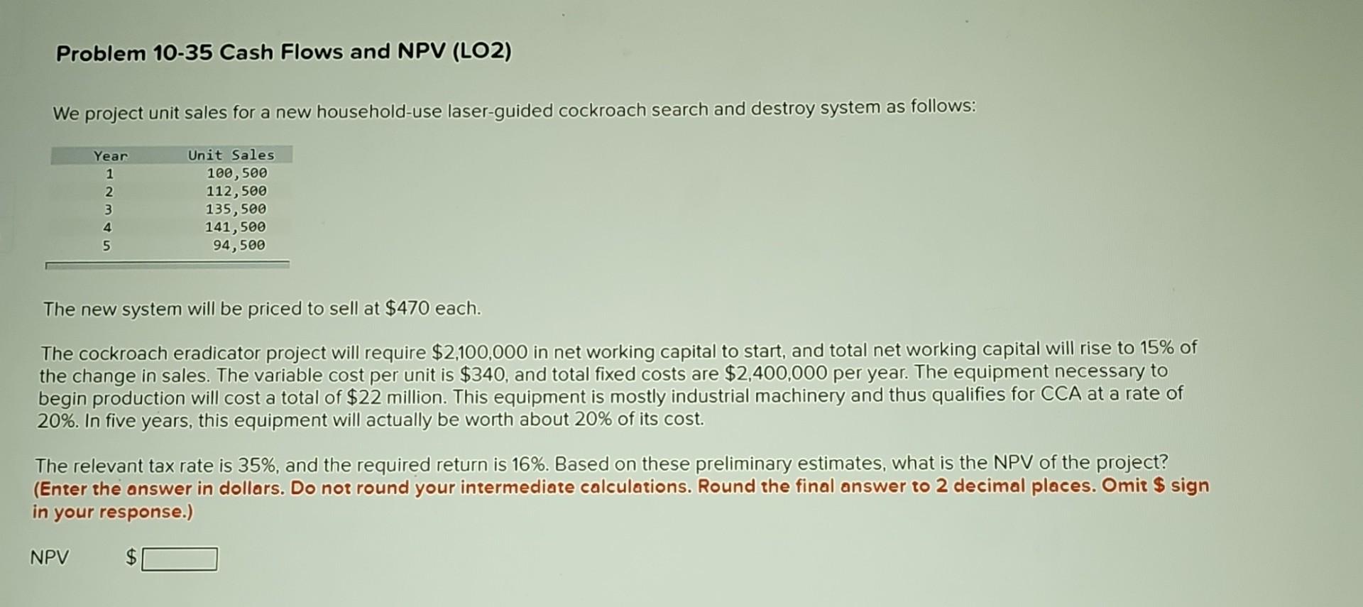 Problem 10-35 Cash Flows and NPV (LO2) We project unit sales