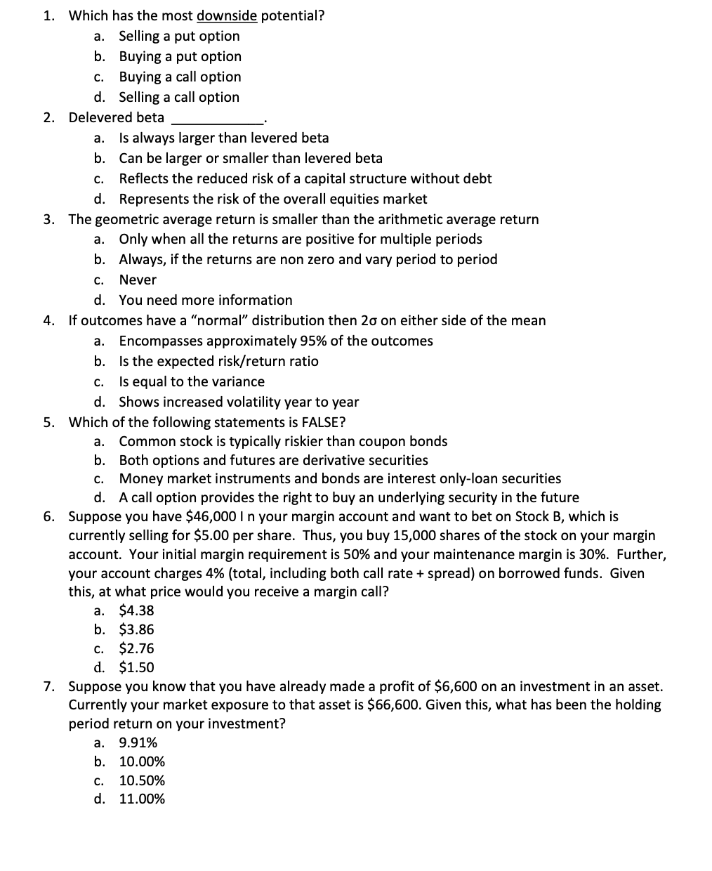a. a. c. 1. Which has the most downside potential? a.