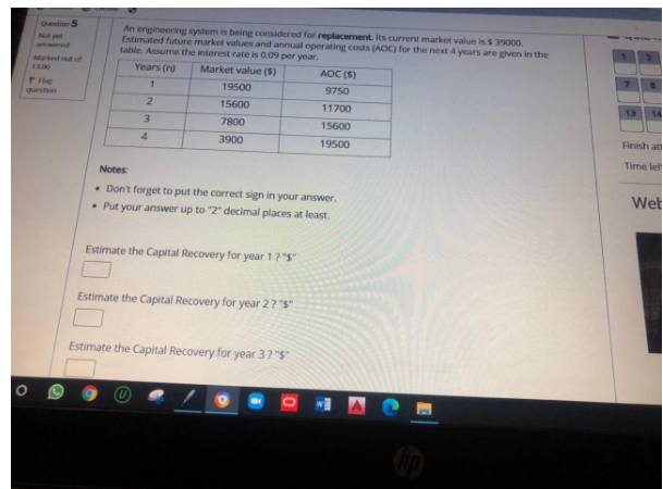 An engineering system is being considered for replacement. Its current market