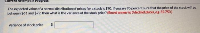  Current Attempt in Progress The expected value of a normal distribution