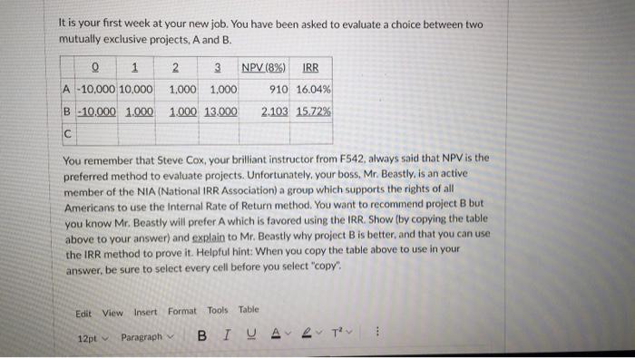 2 3 NPV (8%) IRR A -10,000 10,000 1.000 1.000 910 16.04%