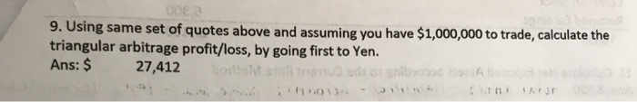 the FX rates below determine if the triangular arbitrage is possible by