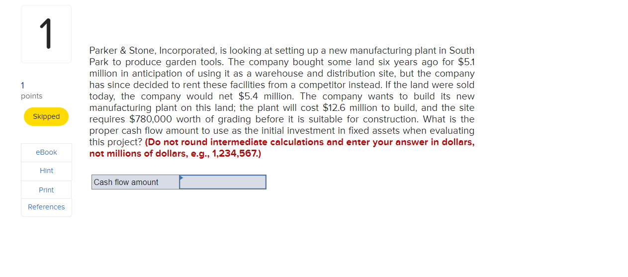 Parker & Stone, Incorporated, is looking at setting up a new manufacturing
