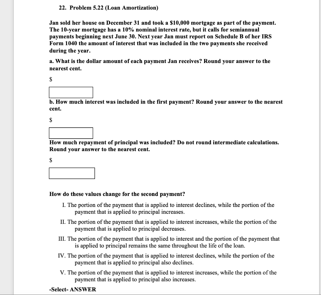 Please answer step by step Thank you! 22. Problem 5.22 (Loan Amortization)
