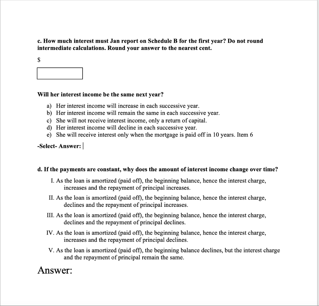 Jan sold her house on December 31 and took a $10,000 mortgage