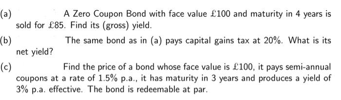 answer the question by handsplease a) A Zero Coupon Bond with face