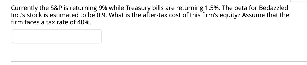  Currently the S&P is returning 9% while Treasury bills are returning