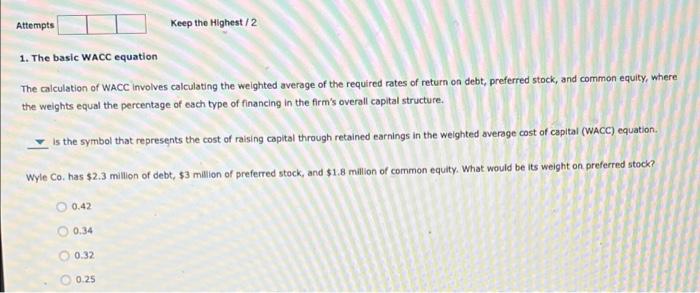  Attempts Keep the Highest/2 1. The basic WACC equation The calculation