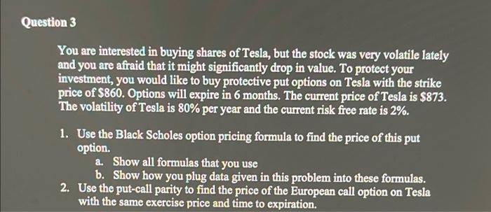 do not use excel. plz show work Question 3 You are interested