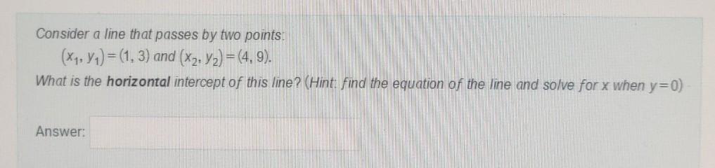 Consider a line that passes by two points: (xx,y:) = (1,