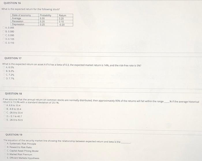 questions (16-19) QUESTION 16 What is the expected return for the following