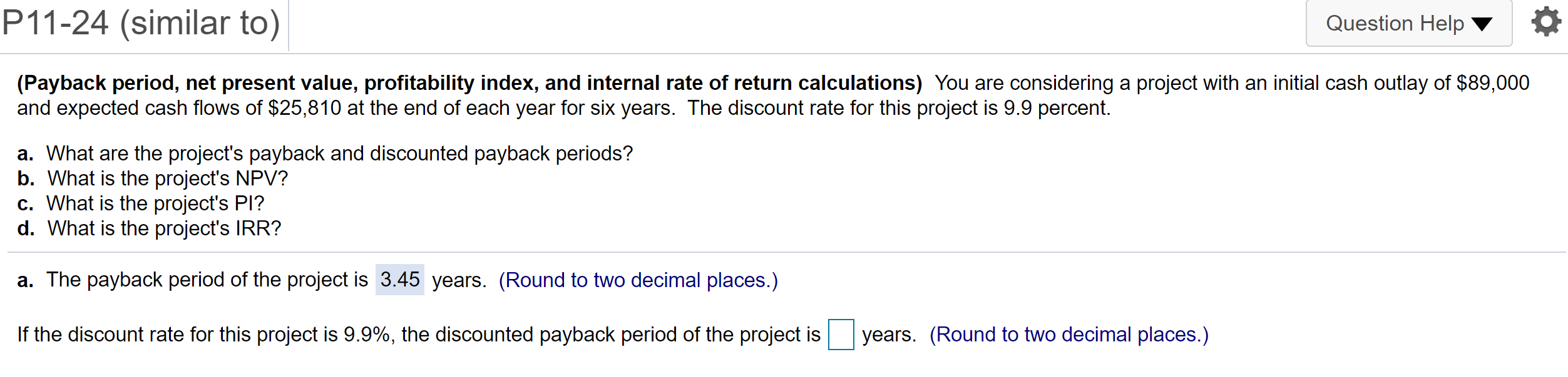  P11-24 (similar to) Question Help (Payback period, net present value, profitability