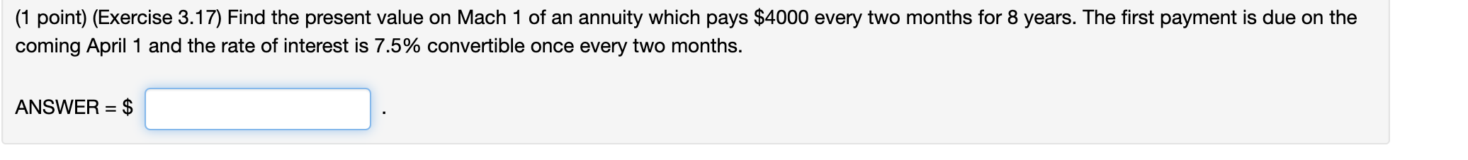 (1 point) (Exercise 3.17) Find the present value on Mach 1