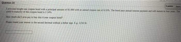 amount of $1,000 and pays the interest payment once a year. This