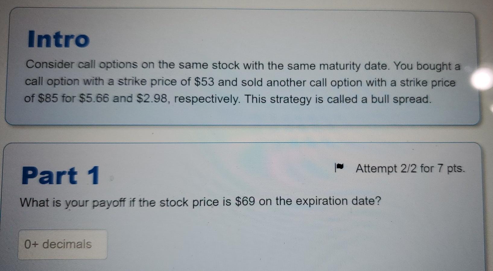 ASAP Intro Consider call options on the same stock with the