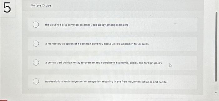 common market? Which situation would be present with economic integration under a