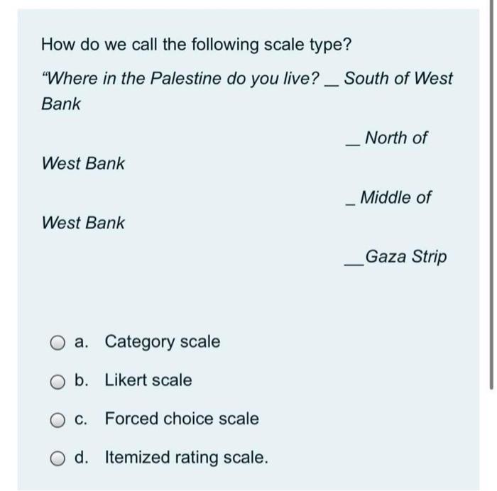  How do we call the following scale type? "Where in the