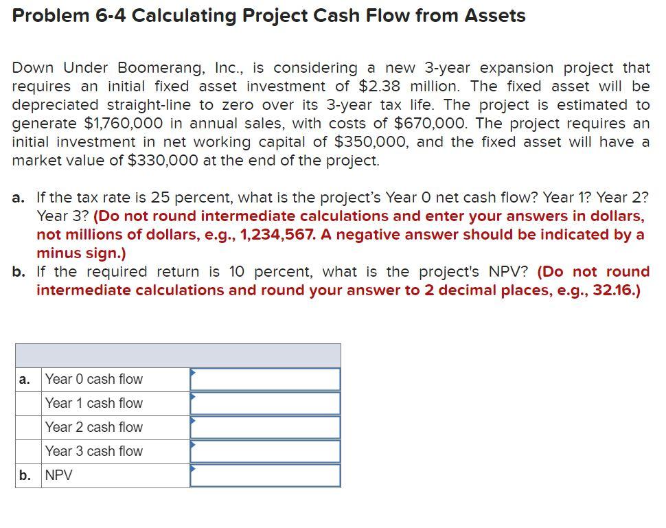  Problem 6-4 Calculating Project Cash Flow from Assets Down Under Boomerang,