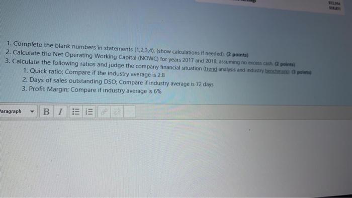 has the following statements in thousands of $): Balance sheet 2018 2017