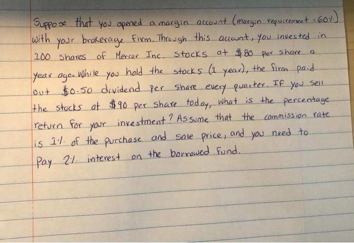  = a Suppose that you opened a margin account (margin requirement
