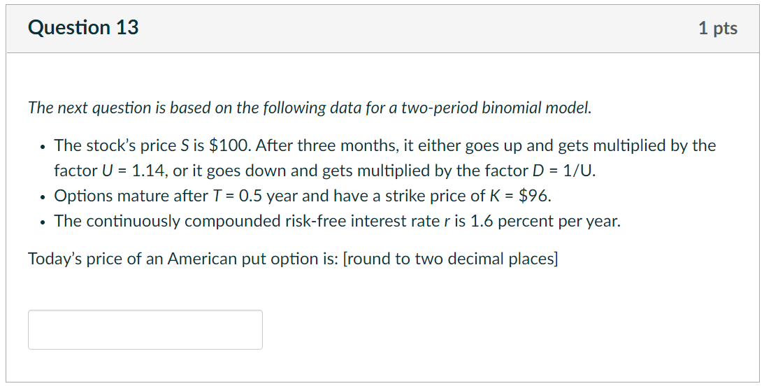 Question 13 1 pts The next question is based on the
