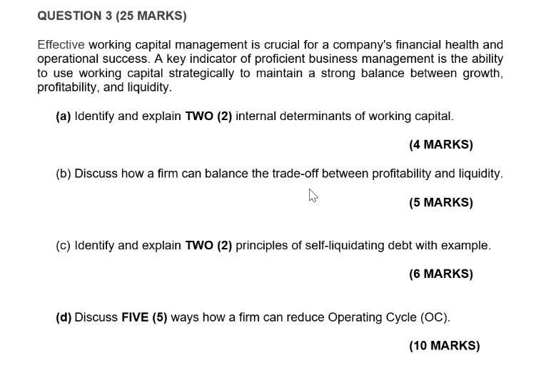  QUESTION 3(25 MARKS) Effective working capital management is crucial for a
