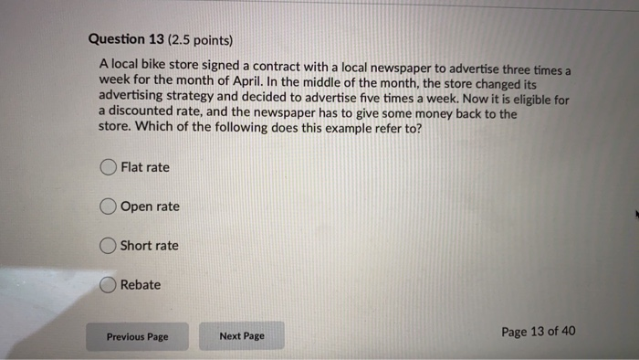  Question 13 (2.5 points) A local bike store signed a contract