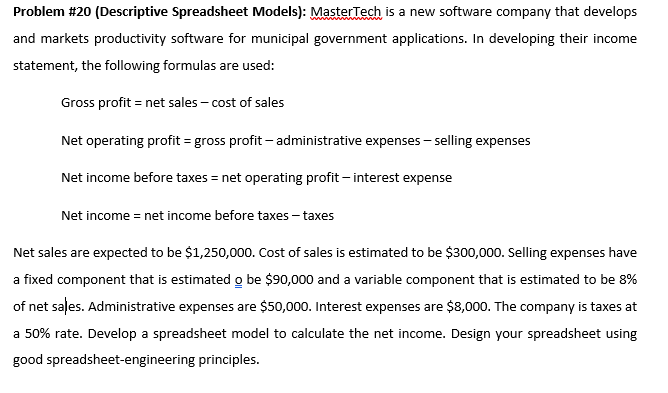  Problem #20 (Descriptive Spreadsheet Models): MasterTech is a new software company