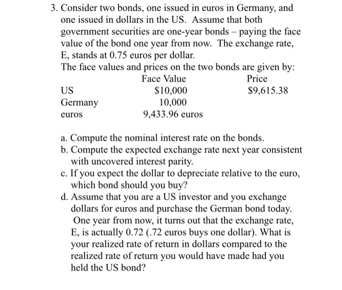  Please answer all parts 3. Consider two bonds, one issued in