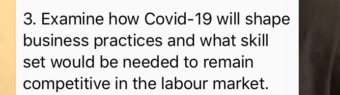  source : Mckinsey. com 3. Examine how Covid-19 will shape business