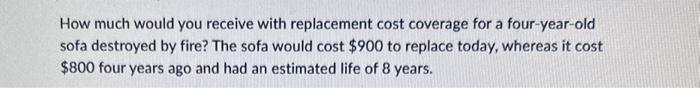  How much would you receive with replacement cost coverage for a