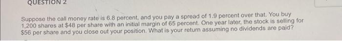 a QUESTION 3 Suppose you hold a particular investment for 4 months.