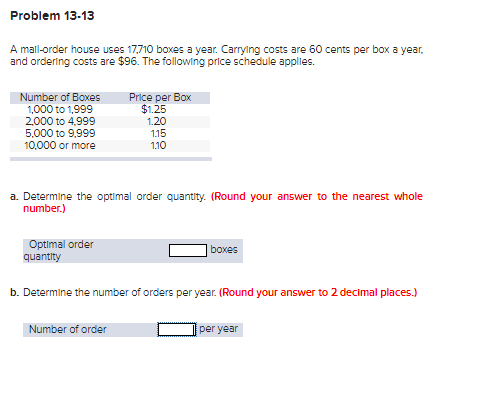  Problem 13-13 A mail-order house uses 17.710 boxes a year. Carrying