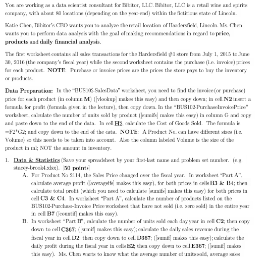  You are working as a data scientist consultant for Bibitor, LLC.