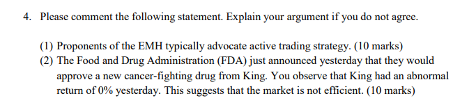  4. Please comment the following statement. Explain your argument if you