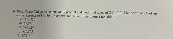 please fast with explenation 5) Brick House Cafe has a tax rate