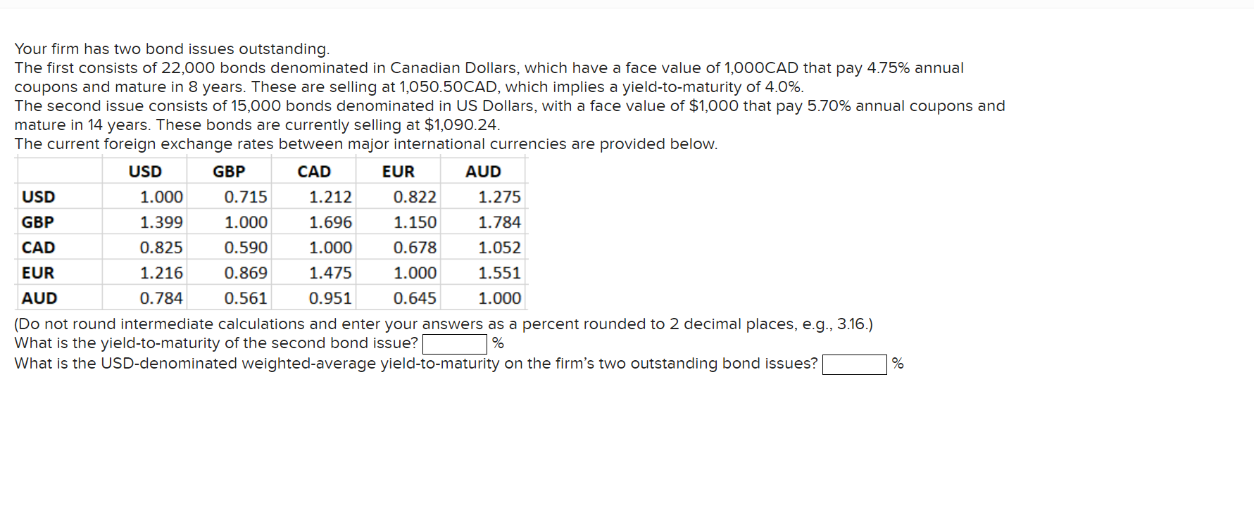  Your firm has two bond issues outstanding. The first consists of