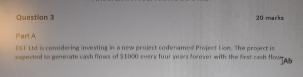 Question 3 20 marks Part A DEF Ltd is considering investing