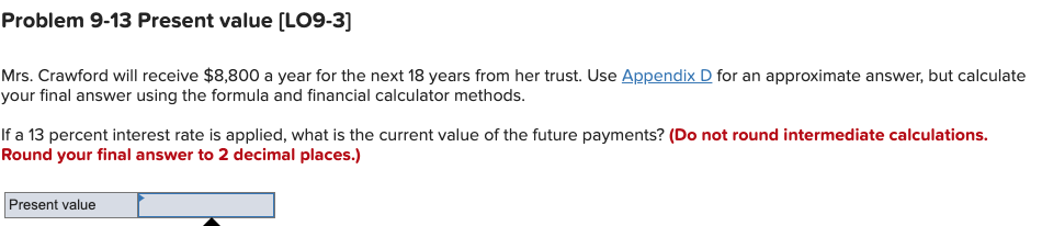  Problem 9-13 Present value (LO9-3] Mrs. Crawford will receive $8,800 a