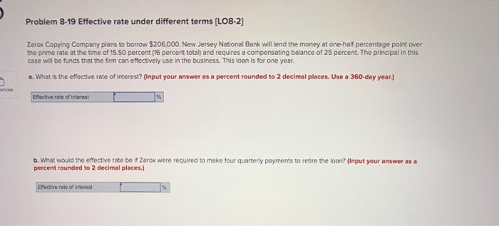  Problem 8-19 Effective rate under different terms (LO8-2] Zerox Copying Company