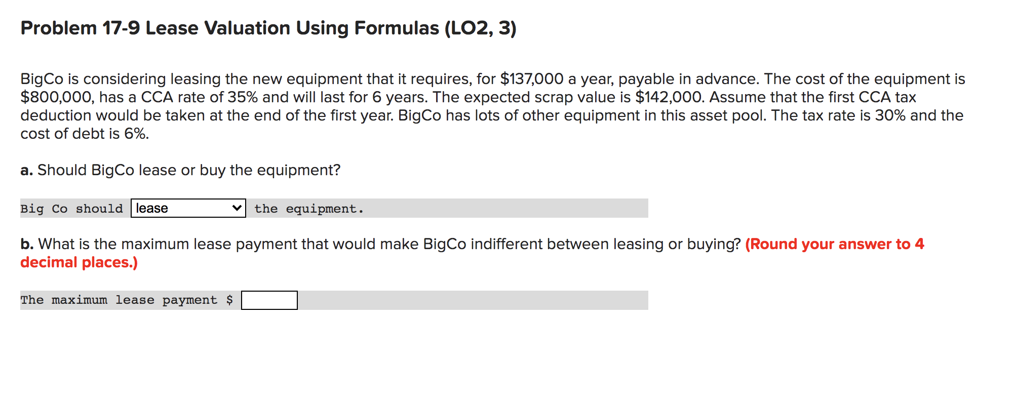 Problem 17-9 Lease Valuation Using Formulas (LO2, 3) BigCo is considering