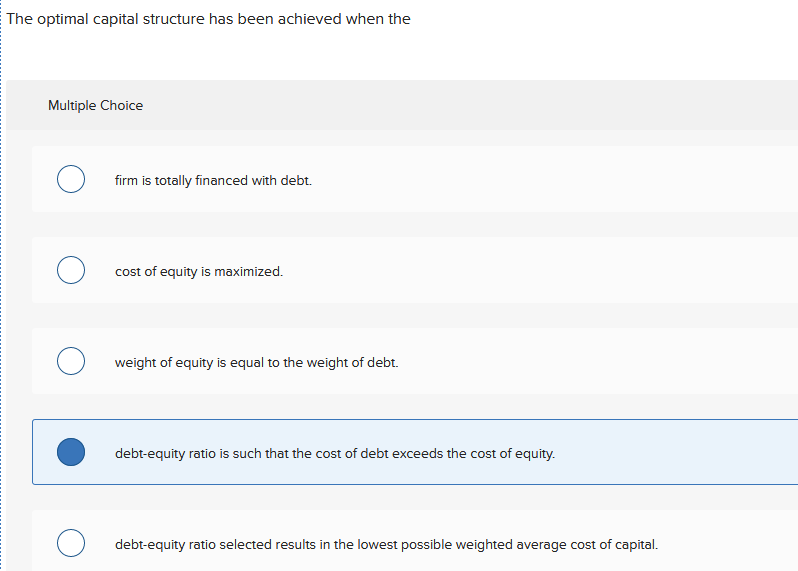  The optimal capital structure has been achieved when the Multiple Choice
