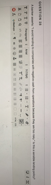 around 400 words QUESTION 28 A banker asserts: "I avoid lending to