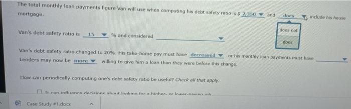 his current debt safety ratio. His monthly take home pay is $5,000.