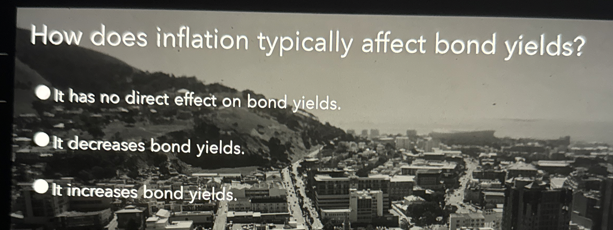  How does inflation typically affect bond yields? Olt has no direct
